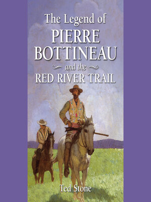 cover image of The Legend of Pierre Bottineau & the Red River Trail